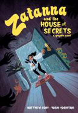 Zatanna and the House of Secrets Zatanna and the House of Secrets