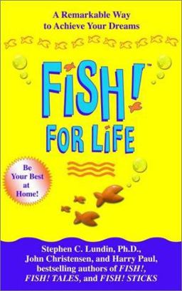 Fish! for Life A Remarkable Way to Achieve Your Dreams  9781401300715 Front Cover