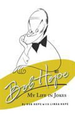 Bob Hope My Life in Jokes  9781401300951 Front Cover