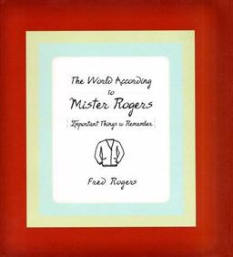World According to Mister Rogers Important Things to Remember  9781401301064 Front Cover