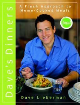 Dave's Dinners A Fresh Approach to Home-Cooked Meals  9781401301293 Front Cover