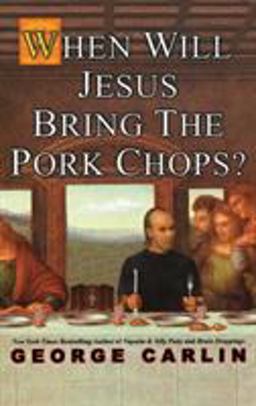 When Will Jesus Bring the Pork Chops?  9781401301347 Front Cover