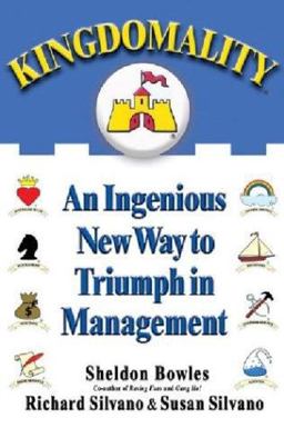 Kingdomality An Ingenious New Way to Triumph in Management  9781401301354 Front Cover