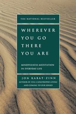 Wherever You Go, There You Are Mindfulness Meditation in Everyday Life 10th 9781401307783 Front Cover