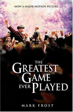 The Greatest Game Ever Played Movie Tie-In Edition (MOVIE TIE-in EDITION) The Greatest Game Ever Played Movie Tie-In Edition (MOVIE TIE-in EDITION)