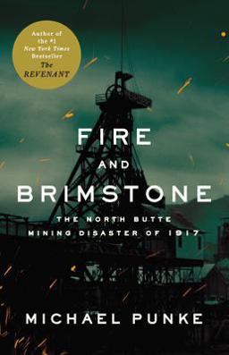 Fire and Brimstone The North Butte Mining Disaster Of 1917  9781401308896 Front Cover