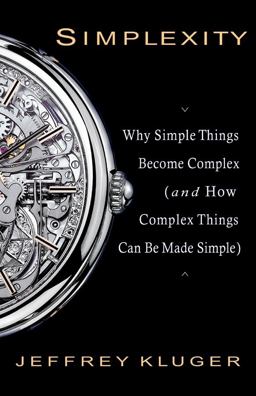 Simplexity Why Simple Things Become Complex (and How Complex Things Can Be Made Simple)  9781401309930 Front Cover