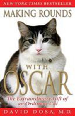 Making Rounds with Oscar The Extraordinary Gift of an Ordinary Cat  9781401310431 Front Cover