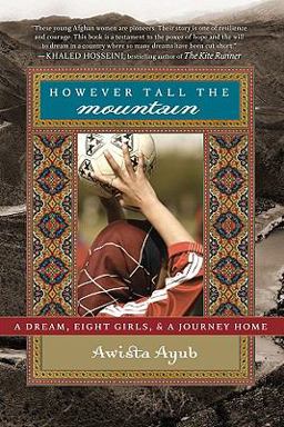 However Tall the Mountain A Dream, Eight Girls, and a Journey Home  9781401322496 Front Cover
