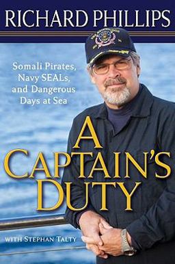 Captain's Duty Somali Pirates, Navy SEALs, and Dangerous Days at Sea  9781401323806 Front Cover