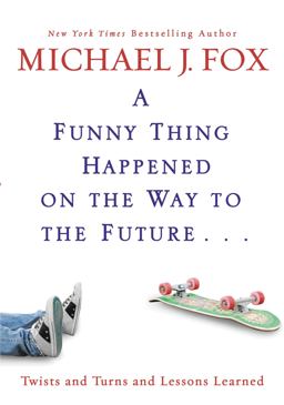 Funny Thing Happened on the Way to the Future Twists and Turns and Lessons Learned  9781401323868 Front Cover