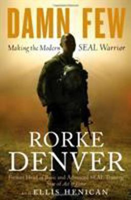 Damn Few Making the Modern SEAL Warrior  9781401324797 Front Cover