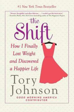 Shift How I Finally Lost Weight and Discovered a Happier Life  9781401324926 Front Cover