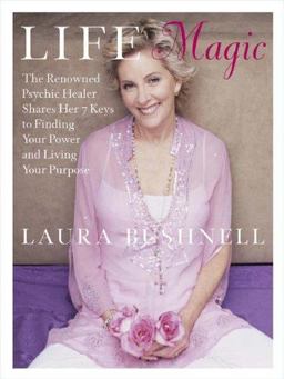 Life Magic The Renowned Psychic Healer Shares Her 7 Keys to Finding Your Power and Living Your Purpose  9781401352271 Front Cover