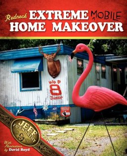 Redneck Extreme Mobile Home Makeover  9781401602253 Front Cover