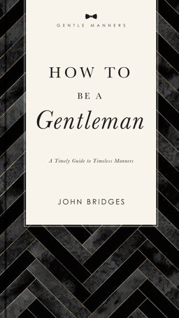 How to Be a Gentleman
