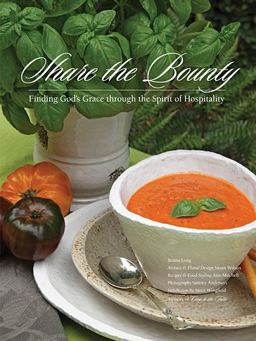 Share the Bounty Finding God's Grace through the Spirit of Hospitality  9781401604530 Front Cover