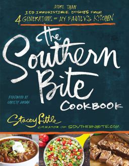 Southern Bite Cookbook 150 Irresistible Dishes from 4 Generations of My Family's Kitchen  9781401605438 Front Cover