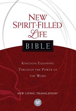 New Spirit-Filled Life Bible, New Living Translation Kingdom Equipping Through the Power of the Word  9781401674991 Front Cover