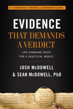 Evidence That Demands a Verdict Life-Changing Truth for a Skeptical World  9781401676704 Front Cover
