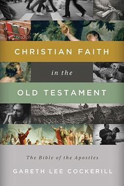 Christian Faith in the Old Testament The Bible of the Apostles  9781401677350 Front Cover