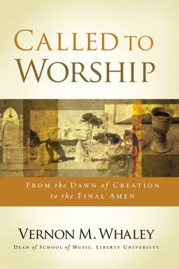Called to Worship The Biblical Foundations of Our Response to God's Call  9781401680084 Front Cover