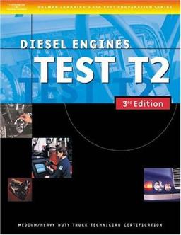 Ase Medium/Heavy Duty Truck Test Prep Manuals, T2 Diesel Engines 3rd 9781401820329 Front Cover