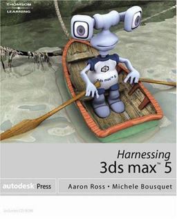 Harnessing 3DS Max 5 2nd 9781401827557 Front Cover