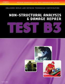 ASE Test Preparation Collision - B3 Non-Structural Analysis and Damage Repair 3rd 9781401836658 Front Cover