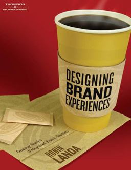 Designing Brand Experience Creating Powerful Integrated Brand Solutions  9781401848873 Front Cover