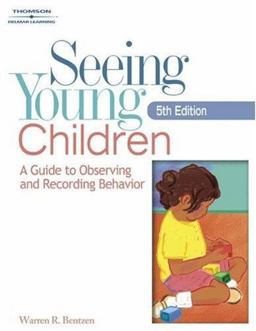 Seeing Young Children A Guide to Observing and Recording Behavior 5th 9781401865566 Front Cover
