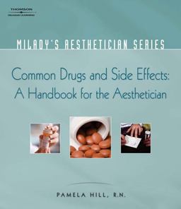 Milady's Aesthetician Series: Common Drugs and Side Effects: a Handbook for the Aesthetician