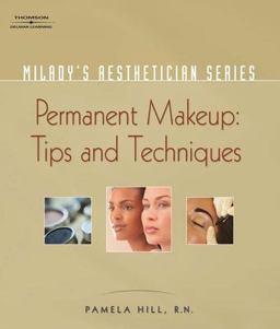 Milady's Aesthetician Series Permanent Makeup, Tips and Techniques  9781401881733 Front Cover