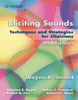 Eliciting Sounds Techniques and Strategies for Clinicians 2nd 9781401897253 Front Cover