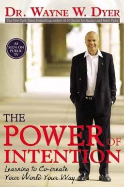 Power of Intention Change the Way You Look at Things and the Things You Look at Will Change  9781401902155 Front Cover