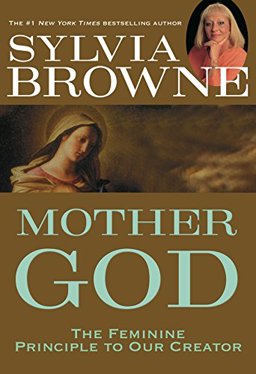 Mother God The Feminine Principle to Our Creator  9781401903091 Front Cover