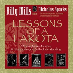 Lessons of a Lakota A Young Man's Journey to Happiness and Self-Understanding  9781401905651 Front Cover