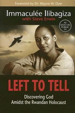 Left to Tell Discovering God Amidst the Rwandan Holocaust  9781401908966 Front Cover