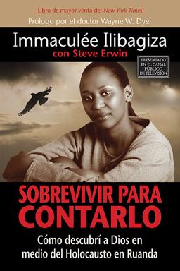 Sobrevivir para Contarlo Como Descubri a Dios en Medio del Holocausto en Rwanda  9781401912024 Front Cover