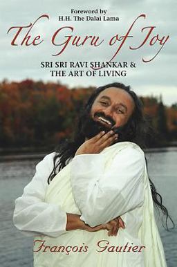 Guru of Joy Sri Sri Ravi Shankar and the Art of Living  9781401917616 Front Cover