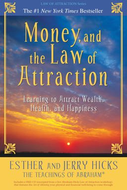 Money, and the Law of Attraction Learning to Attract Wealth, Health, and Happiness  9781401918811 Front Cover