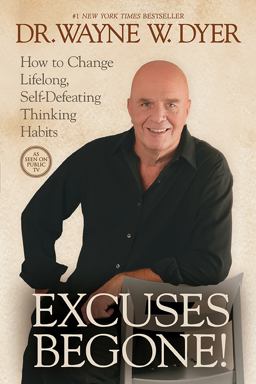 Excuses Begone! How to Change Lifelong, Self-Defeating Thinking Habits  9781401922948 Front Cover