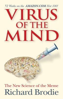 Virus of the Mind The New Science of the Meme  9781401924683 Front Cover