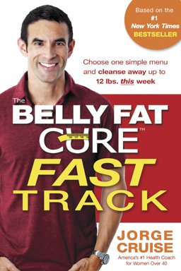 Belly Fat Cure Fask Track Discover the Ultimate Carb Swap and Drop Up to 14 Lbs. the First 14 Days  9781401929145 Front Cover