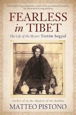 Fearless in Tibet The Life of the Mystic Terton Sogyal  9781401941468 Front Cover