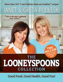 Looneyspoons Collection Good Food, Good Health, Good Fun!  9781401941963 Front Cover