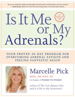 Is It Me or My Adrenals? Your Proven 30-Day Program for Overcoming Adrenal Fatigue and Feeling Fantastic 4th 9781401942878 Front Cover