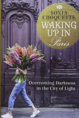 Waking up in Paris Overcoming Darkness in the City of Light  9781401944469 Front Cover