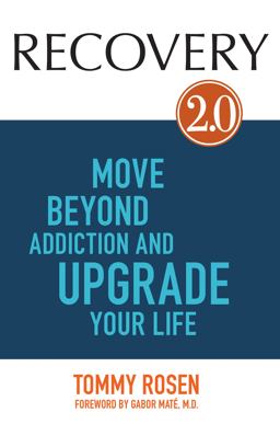 Recovery 2. 0 Move Beyond Addiction and Upgrade Your Life  9781401944483 Front Cover