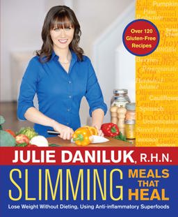 Slimming Meals That Heal Lose Weight Without Dieting, Using Anti-Inflammatory Superfoods  9781401945701 Front Cover